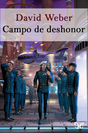 [Honor Harrington 04] • Campo De Deshonor